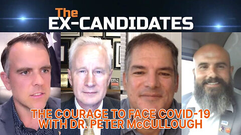 Dr. Peter McCullough Interview – The Courage to Face COVID-19 – ExCandidates Ep39