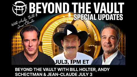 BEYOND THE VAULT WITH BILL HOLTER_ ANDY SCHECTMAN & JEAN-CLAUDE