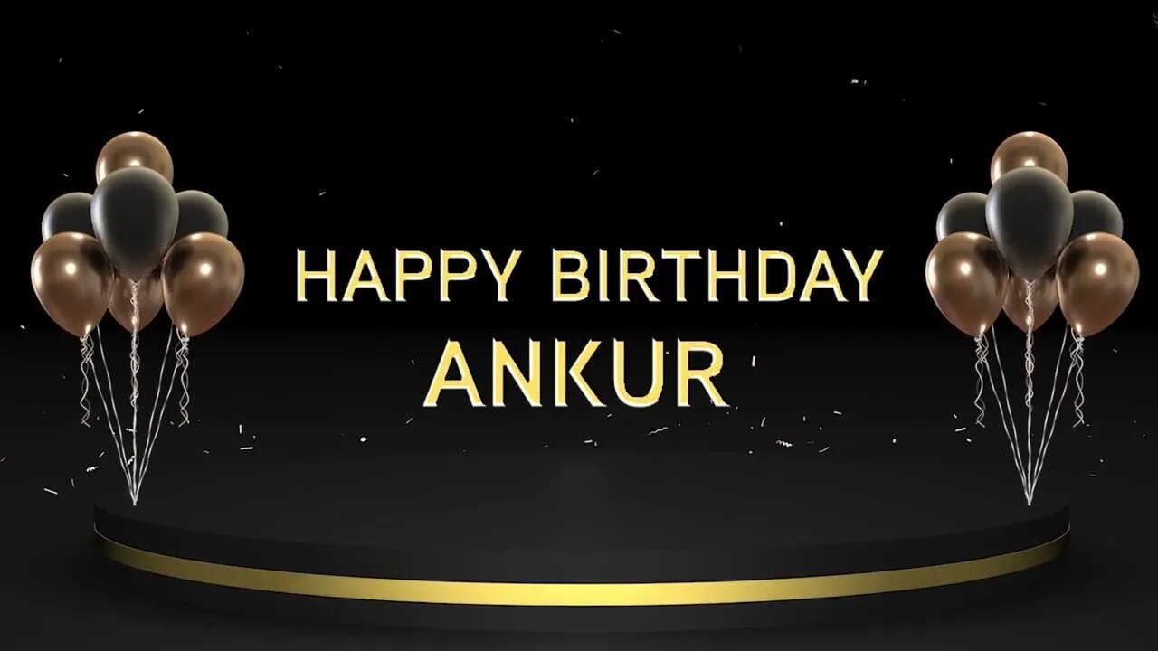Wish you a very Happy Birthday Ankur