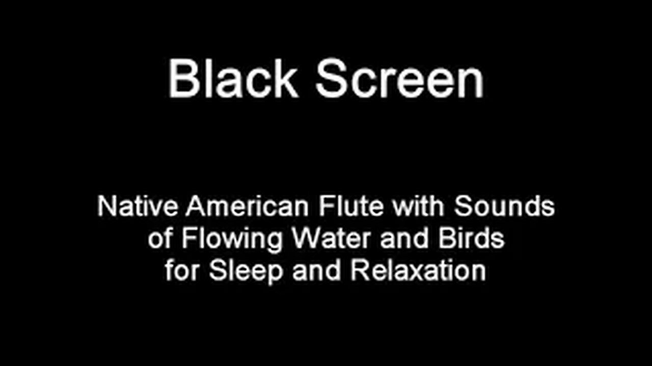 Native American Flute with Flowing Water and Bird Sounds for Sleep and Relaxation [Black Screen]