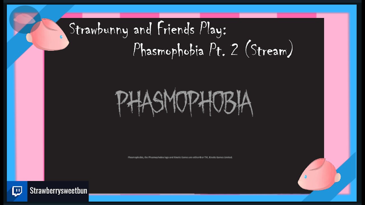 Strawbunny and Friends Play Phasmophobia Pt. 2 (Stream)