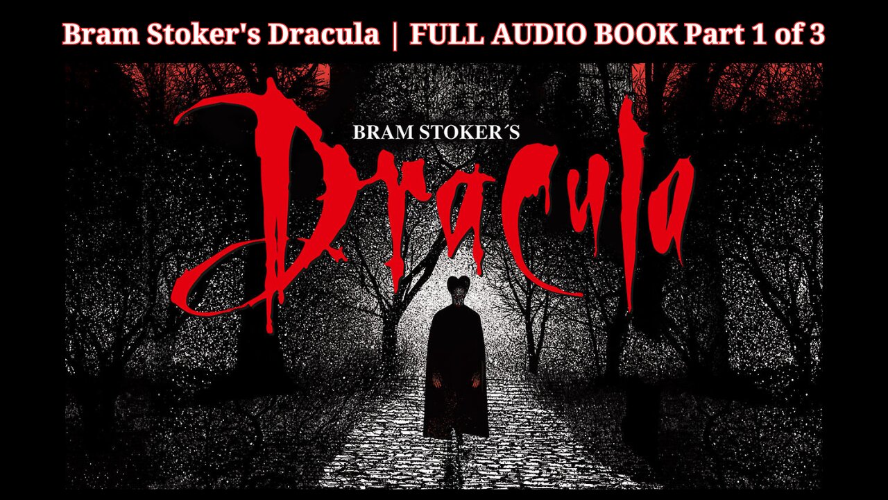 Bram Stoker's Dracula | FULL AUDIO BOOK Part 1 of 3