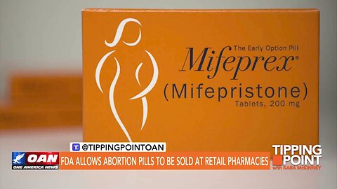 Tipping Point - FDA Allows Abortion Pills To Be Sold at Retail Pharmacies