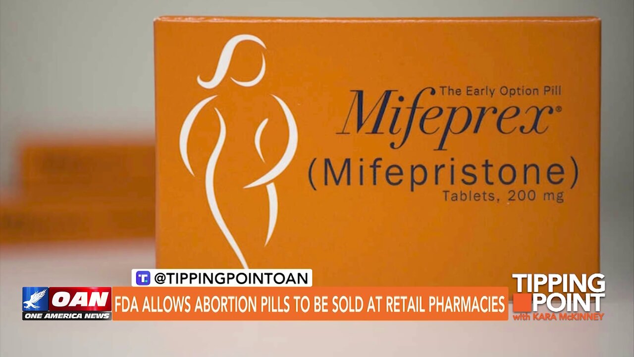 Tipping Point - FDA Allows Abortion Pills To Be Sold at Retail Pharmacies