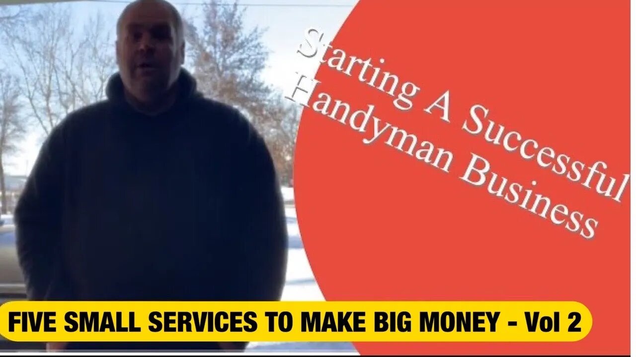 FIVE SMALL SERVICES TO MAKE BIG MONEY Vol 2 - How To Start A Successful Handyman Business