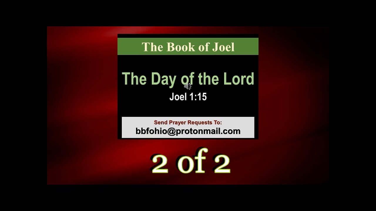 006 The Day of the Lord (Joel 1:15) 2 of 2