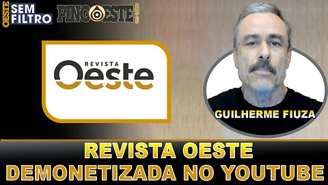 Youtube desmonetiza o canal da revista OESTE [GUILHERME FIUZA]