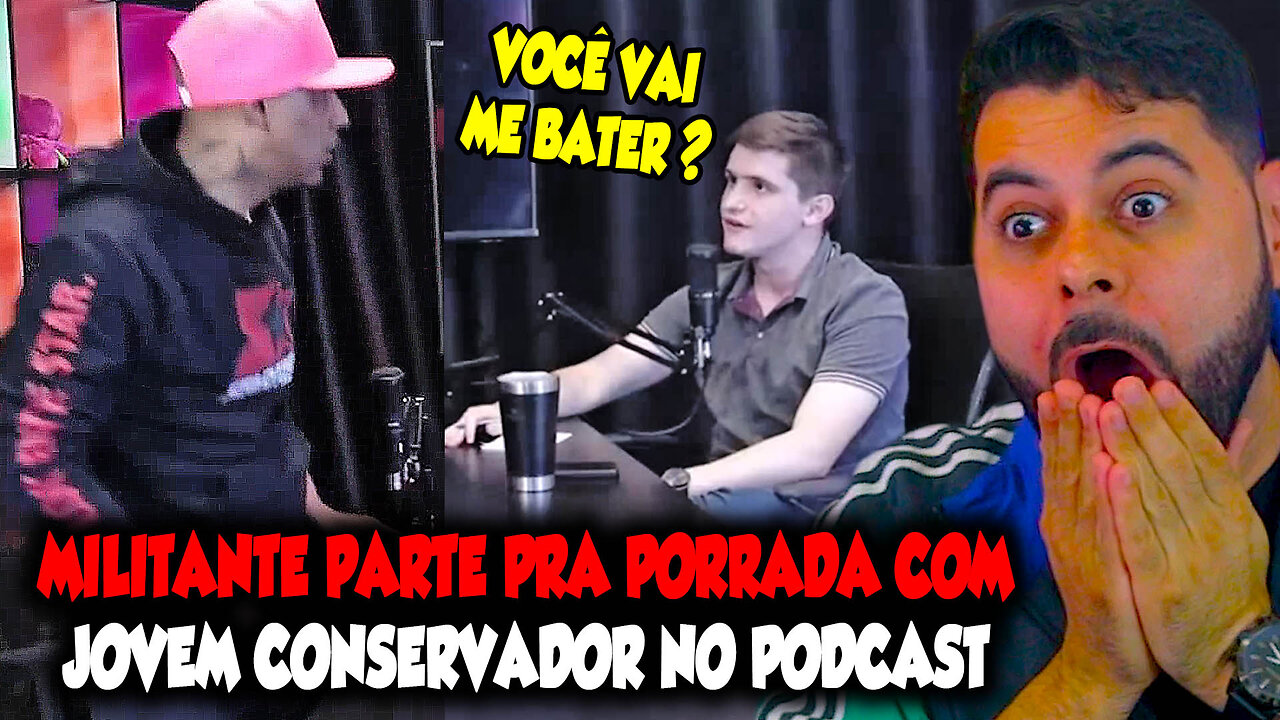 MILITANTE PARTE PRA PORRADA COM JOVEM CONSERVADOR NO PODCAST