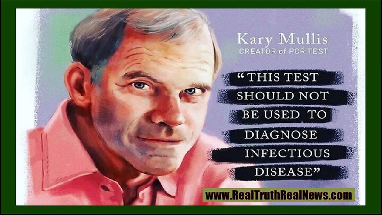 🧬 Kary Mullis, Inventor of the PCR Technique Says It Should Never Be Used to Diagnose