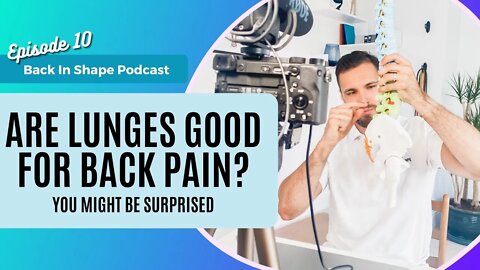 Are Lunges Good For Lower Back Pain | BIS Podcast Ep 10