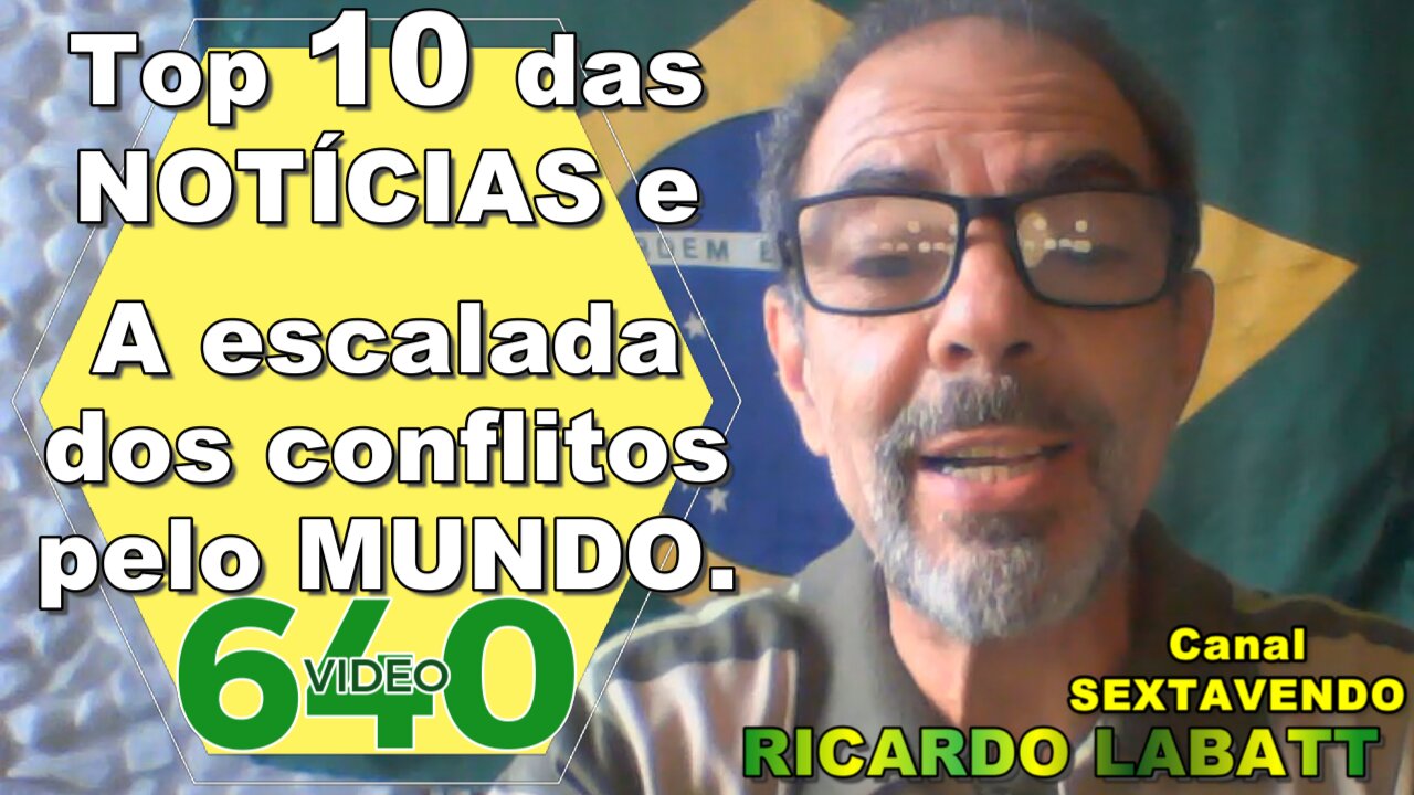 TOP 10 das Notícias e a escalada dos Conflitos pelo Mundo. video 640