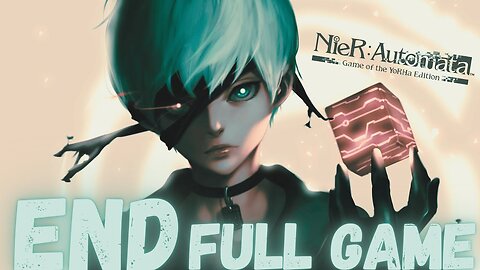 NIER: AUTOMATA (9S) Walkthrough Gameplay Finale & Ending B FULL GAME