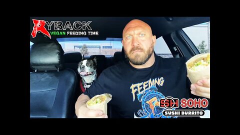 Ryback Feeding Time: SOHO Sushi Burrito Asada Sushi Burritos with Sophie & Lil Guy