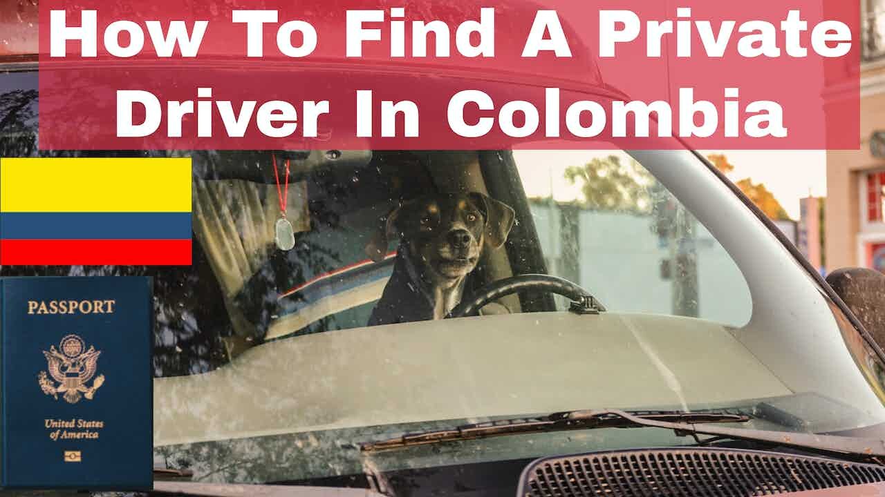 How To Find A Private Driver In Colombia | Episode 270