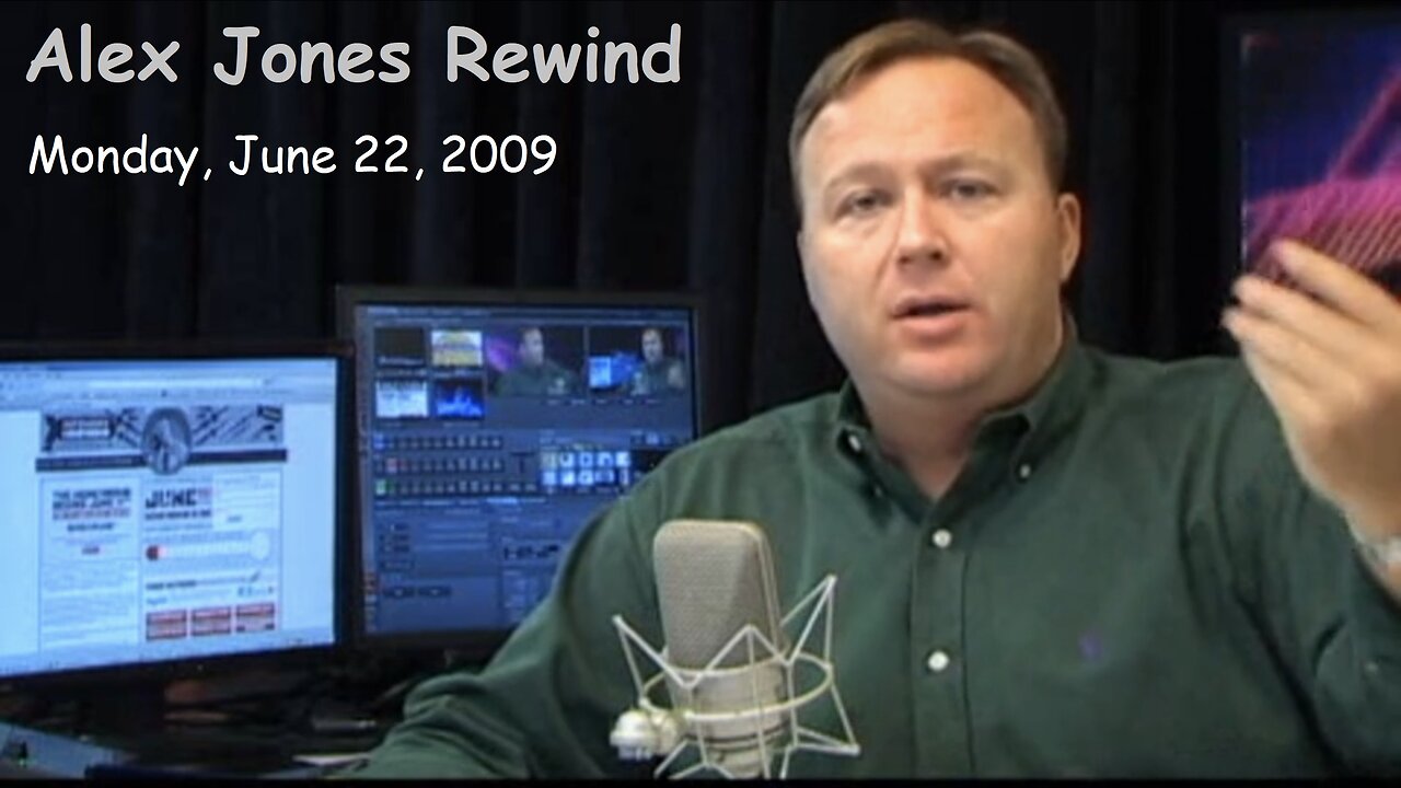 Alex Jones Rewind - Monday, June 22, 2009