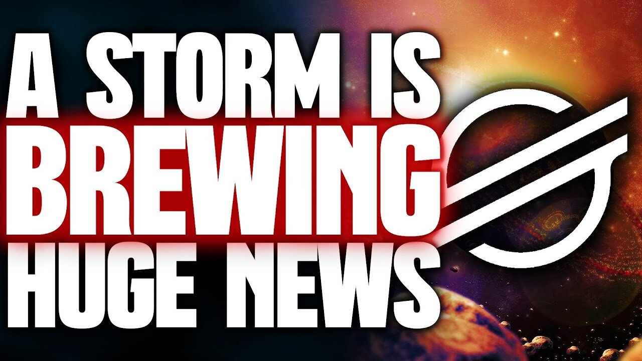 HUGE STELLAR XLM NEWS | A STORM IS BREWING