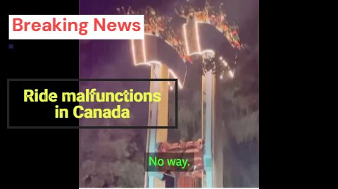 Breaking NEWS: Canada Ride Malfunctions