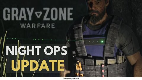 Gray Zone Warfare Night Ops Update Drops TODAY!