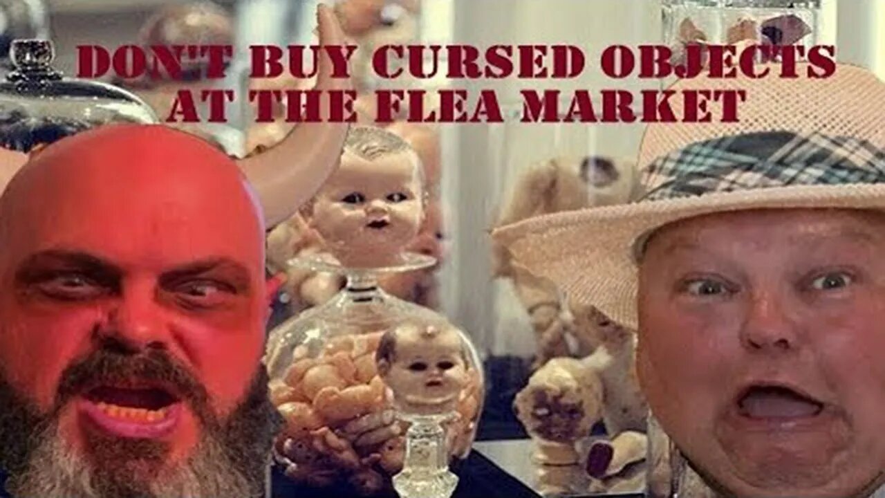 Don't Buy Cursed Objects At The Flea Market