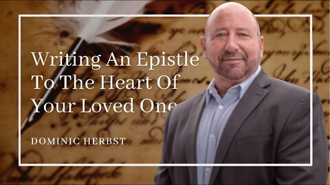 Writing An Epistle To The Heart Of Your Loved One