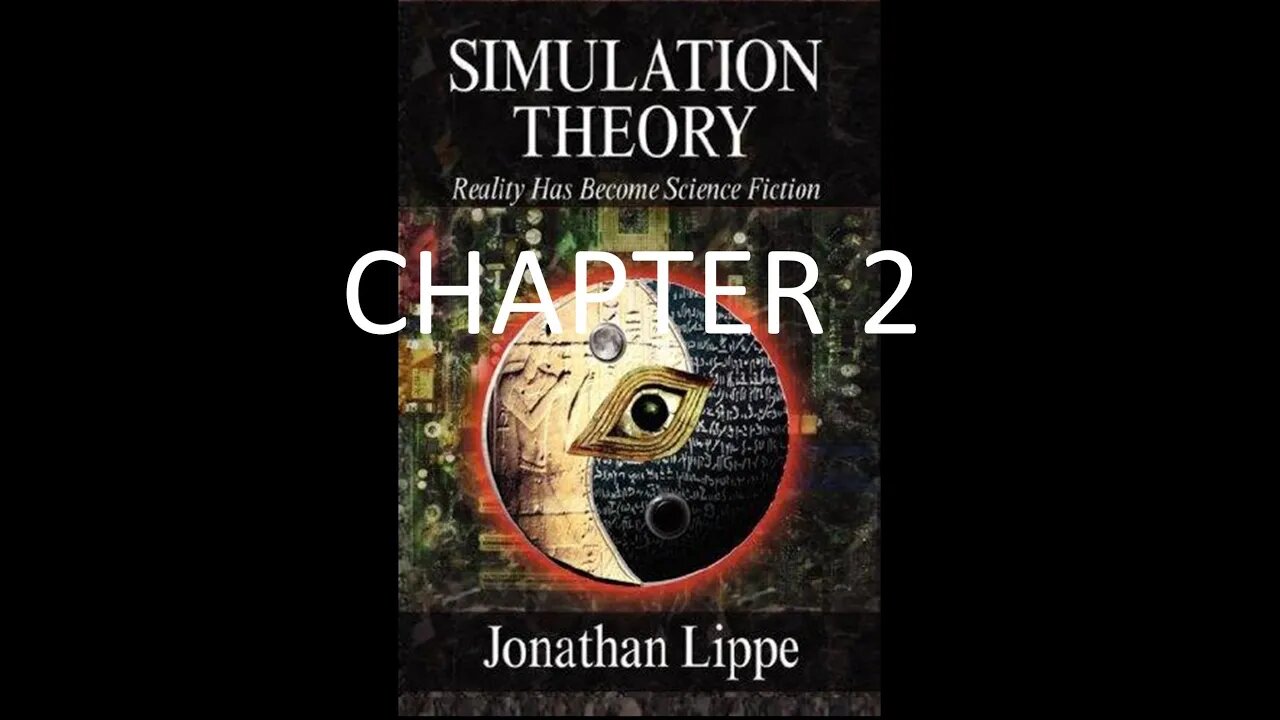 Reality Has Become Science Fiction - Chapter 2 of Simulation Theory