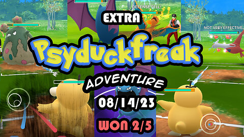Psyduckfreak PVP Pokemon Go battle 08/14/23 EXTRA