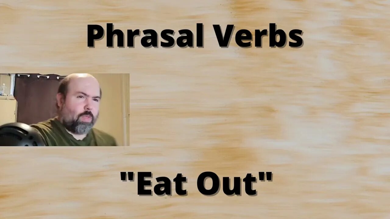 Phrasal Verbs: Eat Out