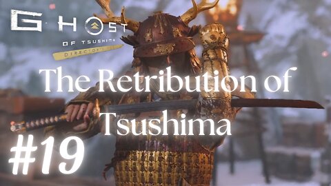 Ghost of Tsushima #19: The Retribution of Tsushima | No Commentary Walkthrough