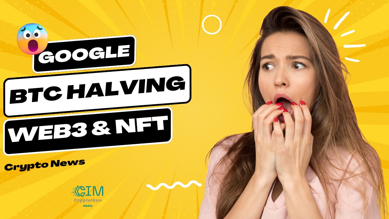 Google for Web3 Startups | Bitcoin Halving | Web3 as Trust Layer | NFT Investing