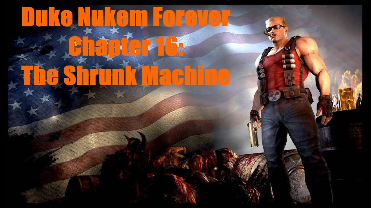 Duke Nukem Forever Chapter 16: The Shrunk Machine