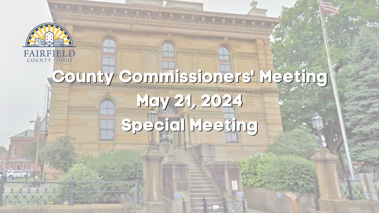 Fairfield County Commissioners | Special Meeting | May 21, 2024