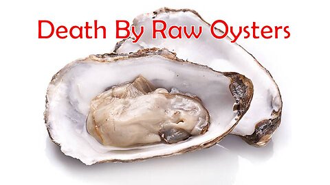 Texas Man Dies After Eating Raw Oysters.