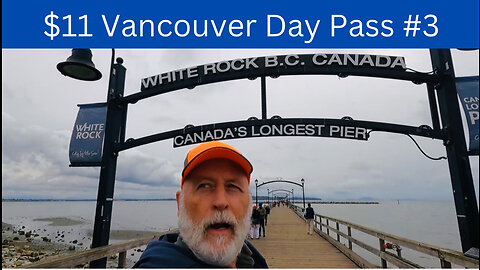 $11 Vancouver Day Pass #3 #whiterock #horseshoebay #westvancouver #granville