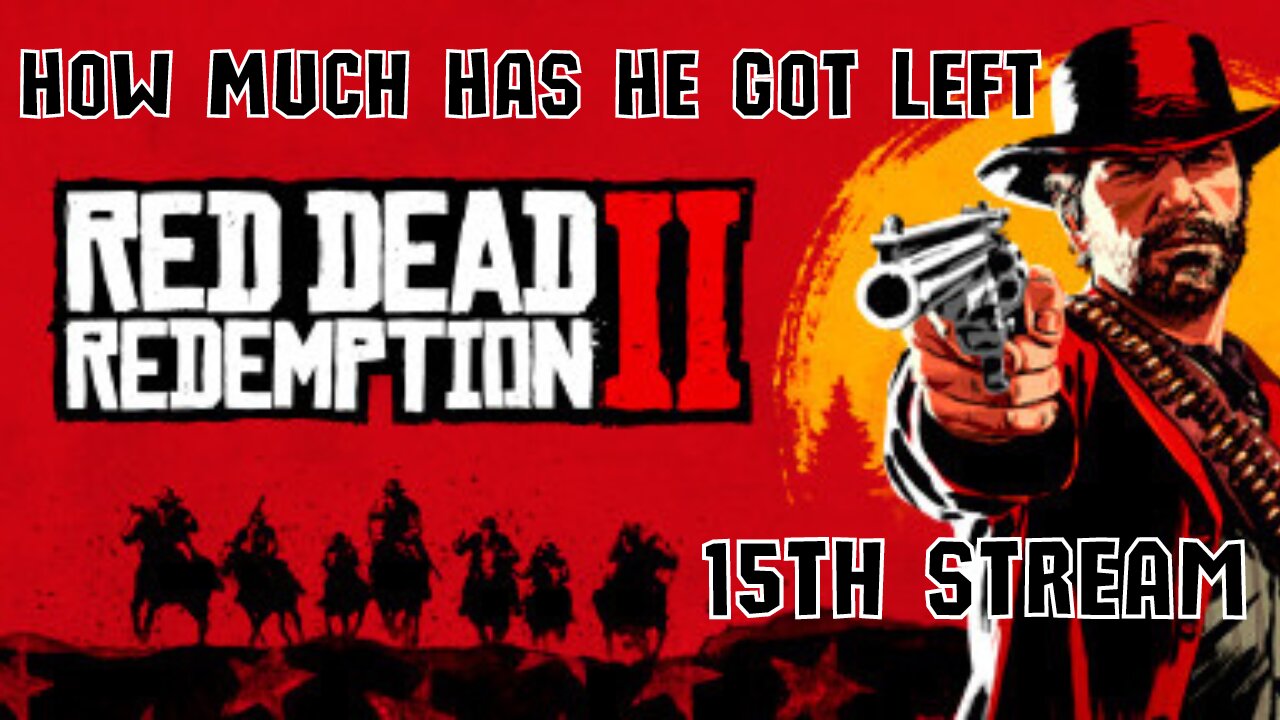 15. The End Is Closing In, How Much Time Has Arthur Got? - Red Dead Redemption 2