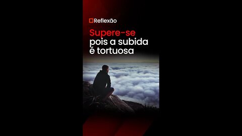 Supere-se Pois a Subida é Tortuosa