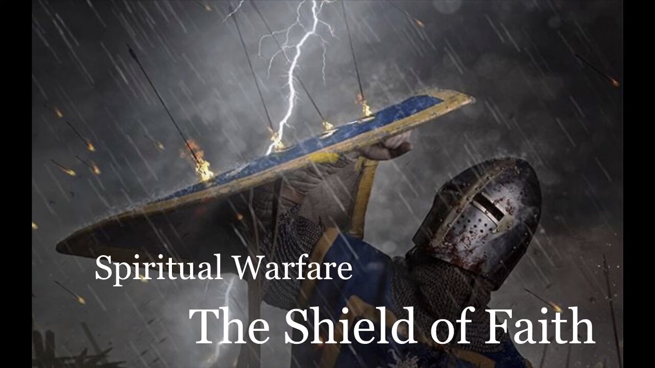 The Shield of Faith | Spiritual Warfare Part IX