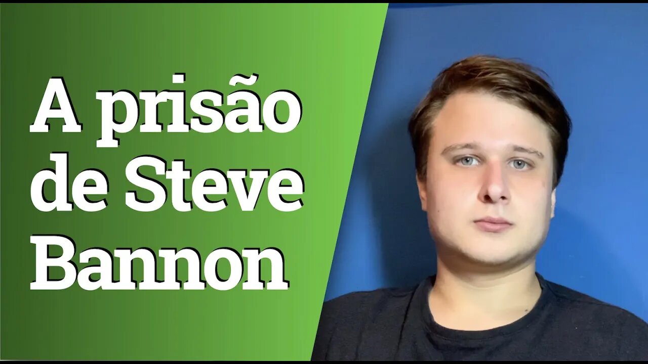 A prisão de Steve Bannon, ex-estrategista de Trump