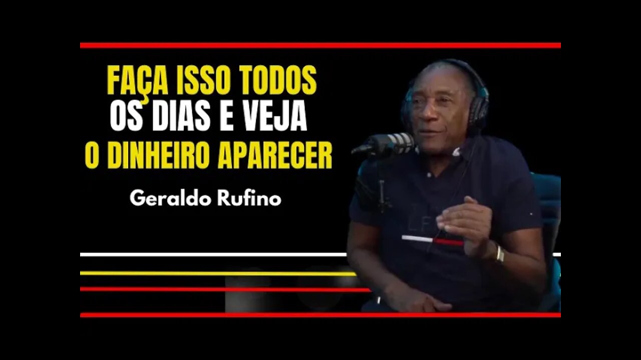 FAÇA ISSO E O SUCESSO VAI ABRIR AS PORTAS PRA VOCÊ | Geraldo Rufino (Podcast Motivacional)