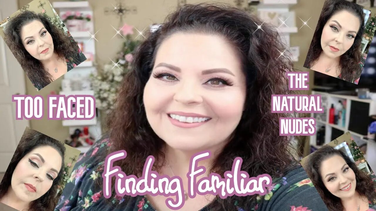 FINDING FAMILIAR - TOO FACED - THE NATURAL NUDES l Sherri Ward