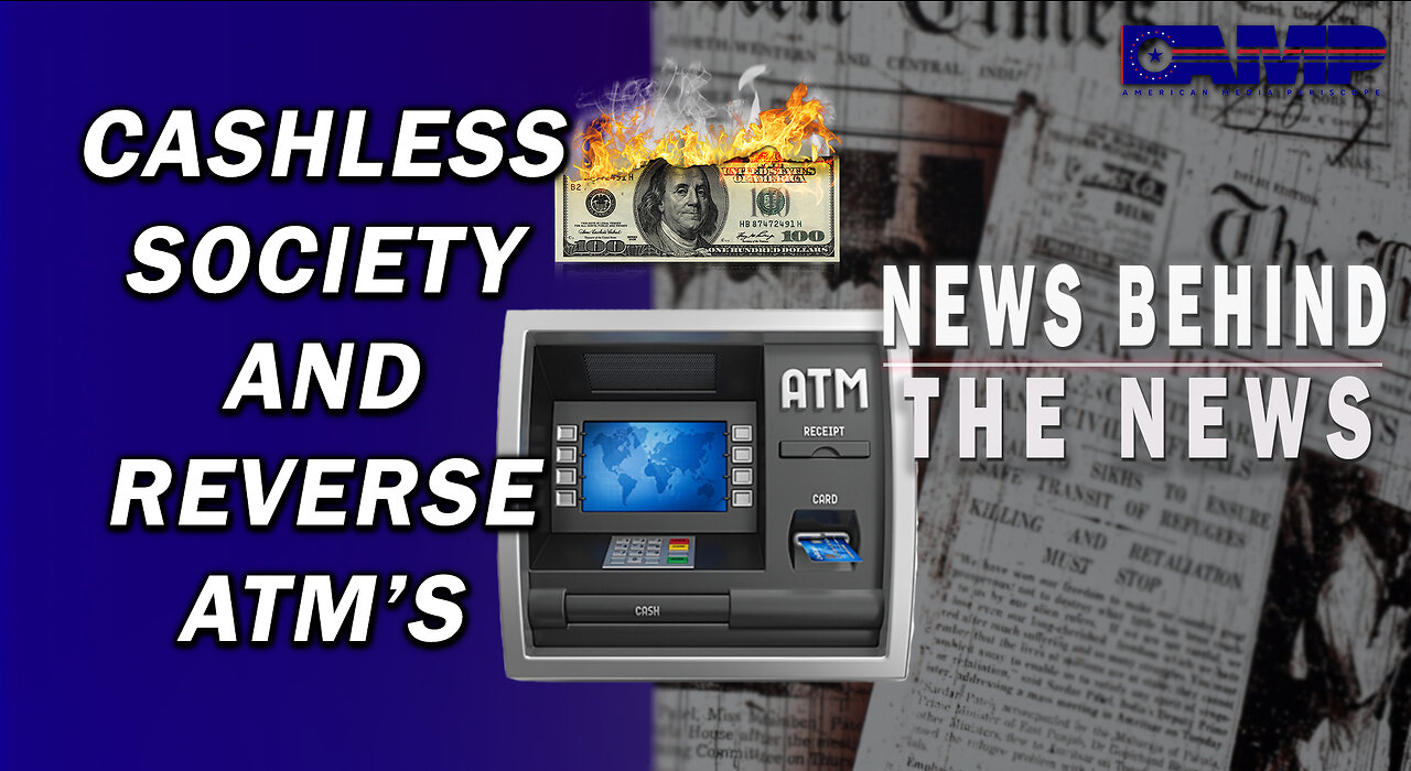 Cashless Society and Reverse ATMs | NEWS BEHIND THE NEWS May 9th, 2023