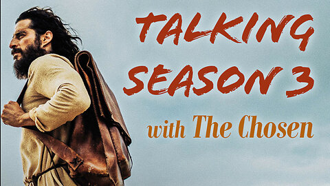 Talking Season 3 - The Chosen on LIFE Today Live