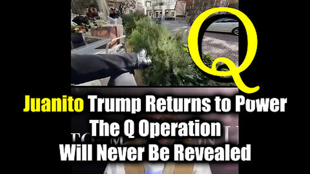 Juanito Trump Returns To Power - The Q Operation Will Never Be Revealed