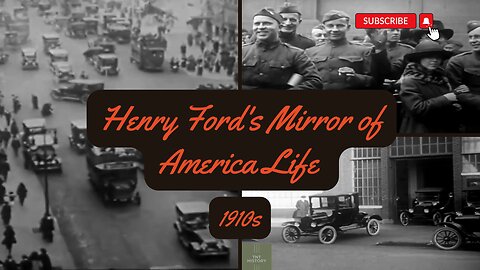 The Lost Footage: Rare Glimpses of Vintage America in the 1910s by Henry Ford