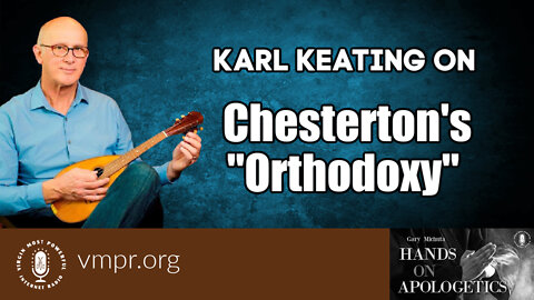 11 Oct 22, Hands on Apologetics: On Chesterton's Orthodoxy