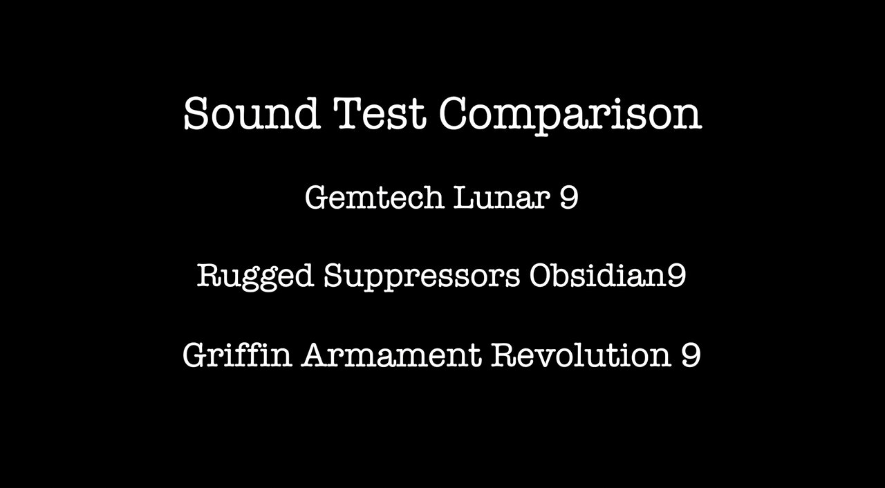 Griffin Armament Revolution 9 Sound Test Comparison - Rugged Suppressors Obsidian9, Gemtech Lunar 9