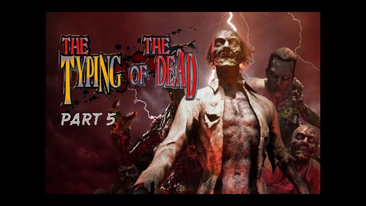 Typing of the Dead - Part 5