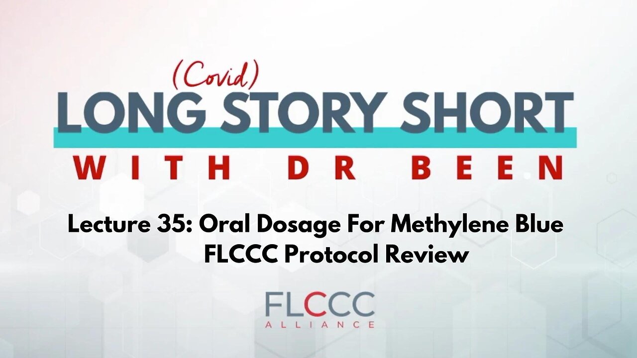 Long Story Short Episode 35: Oral Dosage For Methylene Blue - FLCCC Protocol Review