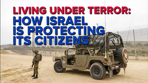 Living Under Terror: How Israel is Protecting its Citizens from Threats 12/16/22