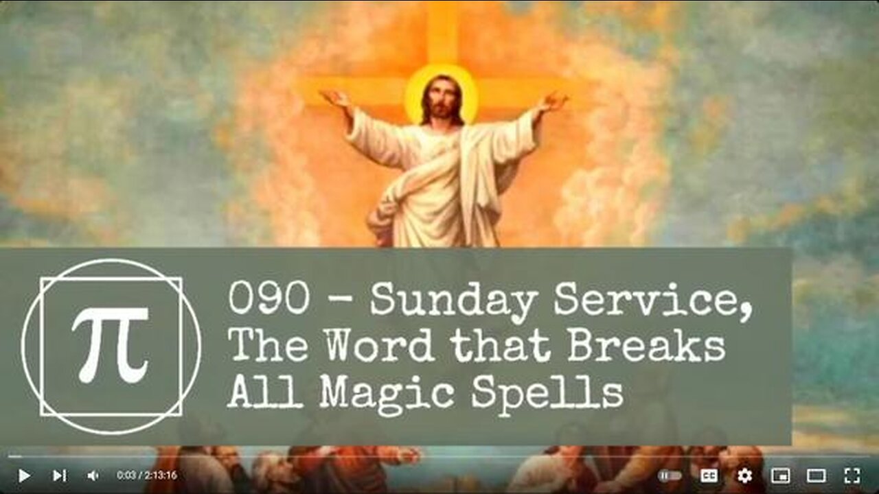 090 - Sunday Service, The Word That Breaks All Magic Spells