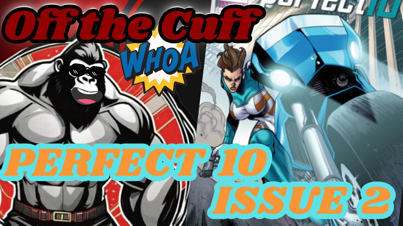 Off the Cuff: Perfect 10 Issue 2